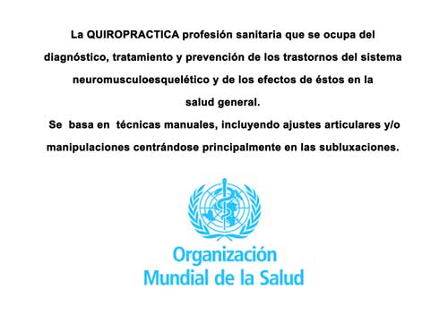 Definición de la Quiroprácitca, Según la Organización Mundial de la Salud (OMS)